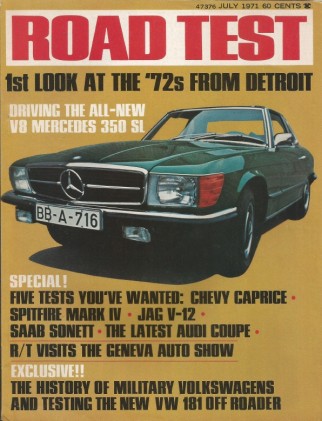 ROAD TEST MAGAZINE 1971 JULY - SONETT, V12 JAG, MILITARY VWs, AUDI COUPE S
